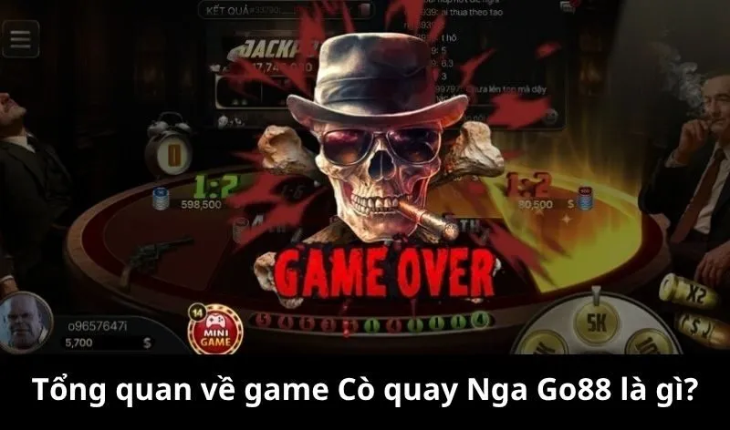 Tổng quan về game Cò quay Nga Go88 là gì?